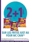2+1 offert sur les frîtes just au four Mc Cain à Intermarché Super dans Capbreton 2+1 offert sur les frîtes just au four Mc Cain à Intermarché Super dans Capbreton