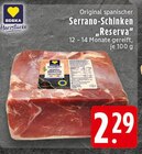 Serrano-Schinken Reserva im Angebot bei E center in Dortmund Serrano-Schinken Reserva Angebote von EDEKA Herzstücke bei E center Dortmund für 2,29 €
