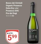 Organic Prosecco Extra Dry im Angebot bei GLOBUS in Oberhausen Organic Prosecco Extra Dry Angebote von Bosco dei Cirmioli bei GLOBUS Oberhausen für 5,99 €