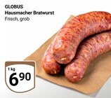 Hausmacher Bratwurst Angebote von Globus bei GLOBUS Bad Kreuznach für 6,90 €
