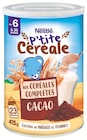 P'tite Céréale aux céréales complètes cacao - NESTLE dans le catalogue Intermarché