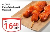 Aktuelle Pute Angebote bei GLOBUS in Mannheim Aktuelles Putenfleischspieß Angebot bei GLOBUS in Mannheim ab 16,40 €