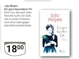 Ein ganz besonderer Ort im Angebot bei GLOBUS in Frechen Ein ganz besonderer Ort Angebote von Jojo Moyes bei GLOBUS Frechen für 18,00 €