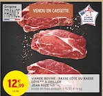 Viande bovine : basse côte ou basse côte à griller à Intermarché Super dans Chapelle-Viviers Viande bovine : basse côte ou basse côte à griller à Intermarché Super dans Chapelle-Viviers