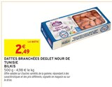 Dattes Branchées Deglet Nour de Tunisie - Bilkis dans le catalogue Intermarché Super