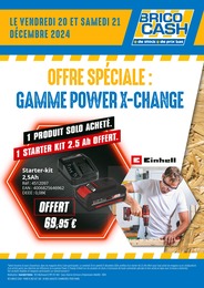 Catalogue Brico Cash à Valenciennes, avec 1 page Prospectus Brico Cash à Valenciennes, "OFFRE SPÉCIALE : GAMME POWER X-CHANGE", 1 page, 20/12/2024 - 21/12/2024