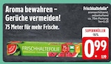 Frischhaltefolie Angebote bei EDEKA Friedrichshafen für 0,99 €
