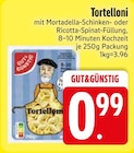 Tortelloni im EDEKA Prospekt Tortelloni von im aktuellen EDEKA Prospekt für 0,99 €