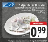 Matjesfilet in Dillrahm im Angebot bei EDEKA in Gelsenkirchen Matjesfilet in Dillrahm Angebote von MSC bei EDEKA Gelsenkirchen für 0,99 €
