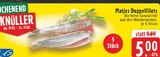 Aktuelles Matjes Doppelfilets Angebot bei E center in Duisburg ab 5,00 €