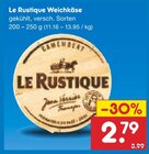 Weichkäse im Angebot bei Netto Marken-Discount in Rottenburg Weichkäse Angebote von Le Rustique bei Netto Marken-Discount Rottenburg für 2,79 €