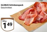 Aktuelles Schinkenspeck Angebot bei GLOBUS in Erfurt ab 1,49 €