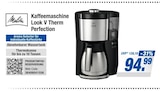 Kaffeemaschine Look V Therm Perfection im Angebot bei expert in Pinneberg Kaffeemaschine Look V Therm Perfection Angebote von Melitta bei expert Pinneberg für 94,99 €