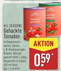 Gehackte Tomaten Knoblauch im Angebot bei ALDI Nord in Potsdam Gehackte Tomaten Knoblauch Angebote von ALL SEASONS bei ALDI Nord Potsdam für 0,59 €