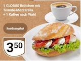 Brötchen mit Tomate-Mozzarella + 1 Kaffee nach Wahl bei GLOBUS im Limburg Prospekt für 3,50 €