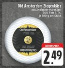 Ziegenkäse im Angebot bei E center in Menden Ziegenkäse Angebote von Old Amsterdam bei E center Menden für 2,49 €