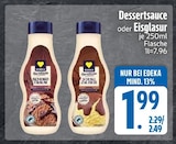 Dessertsauce oder Eisglasur bei EDEKA im Kelheim Prospekt für 1,99 €