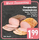 Hausgemachter Schweinebraten Natur im Angebot bei E center in Mettmann Hausgemachter Schweinebraten Natur Angebote bei E center Mettmann für 1,99 €