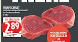 Aktuelles THUNFISCHFILET Angebot bei Marktkauf in Duisburg ab 2,89 €