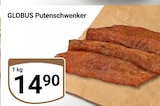 Aktuelle Pute Angebote bei GLOBUS in Bochum Aktuelles Putenschwenker Angebot bei GLOBUS in Bochum ab 14,90 €