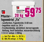 Hornbach Lotte - Pflasterfugenmörtel „Fix“ Angebot im Prospekt Pflasterfugenmörtel „Fix“ bei Hornbach im Lotte Prospekt für 54,75 €