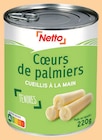 Coeurs de palmiers - Netto - Netto à Nanterre Coeurs de palmiers - Netto en promo chez Netto Nanterre à 1,89 €