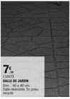 DALLE DE JARDIN - E.Leclerc à Tourcoing DALLE DE JARDIN en promo chez E.Leclerc Tourcoing à 7,59 €