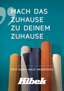 Kibek Prospekt der KW 8 "MACH DAS ZUHAUSE ZU DEINEM ZUHAUSE" Aktueller Kibek Prospekt "MACH DAS ZUHAUSE ZU DEINEM ZUHAUSE" Seite 1 von 25 Seiten
