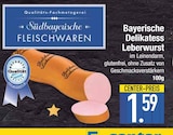 Bayerische Delikatess Leberwurst von Südbayerische Fleischwaren im aktuellen EDEKA Prospekt für 1,59 €