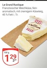 Französischer Weichkäse von Le Grand Rustique im aktuellen GLOBUS Prospekt