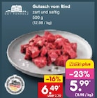 Aktuelle Rindfleisch Angebote bei Netto Marken-Discount in Essen Aktuelles Gulasch vom Rind Angebot bei Netto Marken-Discount in Essen ab 5,99 €
