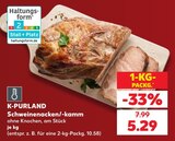 Schweinenacken/-kamm im Angebot bei Kaufland in Cuxhaven Schweinenacken/-kamm Angebote von K-PURLAND bei Kaufland Cuxhaven für 5,29 €