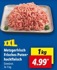 Aktuelles Metzgerfrisch Frisches Putenhackfleisch Angebot bei Lidl in Nürnberg ab 4,99 €