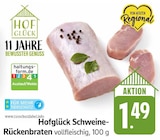 Schweine-Rückenbraten Angebote von Hofglück bei EDEKA Völklingen für 1,49 €