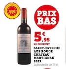 Saint-Estephe AOP Rouge 2023 - Château Martignan en promo chez Super U Saint-Estephe AOP Rouge 2023 - Château Martignan dans le catalogue Super U