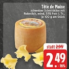 E center Herdecke - Tête de Moine Angebot im Prospekt Tête de Moine bei E center im Herdecke Prospekt für 2,49 €