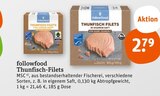 Thunfisch-Filets Angebote von followfood bei tegut Waiblingen für 2,79 €