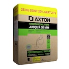 Ragréage intérieur/extérieur AXTON, 25 kg dont 20% gratuits - AXTON - LEROY MERLIN à Brive-la-Gaillarde Ragréage intérieur/extérieur AXTON, 25 kg dont 20% gratuits - AXTON en promo chez LEROY MERLIN Brive-la-Gaillarde à 21,90 €