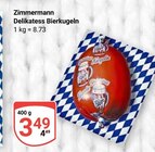 Delikatess Bierkugeln im Angebot bei GLOBUS in Hofheim Delikatess Bierkugeln Angebote von Zimmermann bei GLOBUS Hofheim für 3,49 €