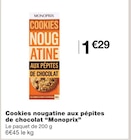 Promo Cookies nougatine aux pépites de chocolat à 1,29 € dans le catalogue Monoprix à Puteaux