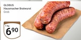 Aktuelles Hausmacher Bratwurst Angebot bei GLOBUS in Oberhausen ab 6,90 €