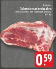 Aktuelles Frischer Schweinenackenbraten Angebot bei E center in Duisburg ab 0,59 €
