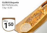 GLOBUS - Baguette Angebot im Prospekt Baguette bei GLOBUS im Prospekt "" für 1,50 €