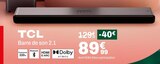 Barre de son 2.1 - TCL - But Barre de son 2.1 - TCL à 89,99 € dans le catalogue But