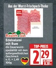 Edelsalami mit Rum von Bauern Gut für 2,29 € bei EDEKA im Angebot Edelsalami mit Rum von Bauern Gut im aktuellen EDEKA Prospekt
