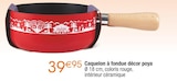 Caquelon à fondue décor poya en promo chez Migros France Bonneville à 39,95 €