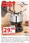 Fondue-Set „Luzern“ im Segmüller Prospekt Fondue-Set „Luzern“ von Küchenprofi im aktuellen Segmüller Prospekt für 29,99 €