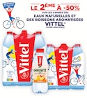 Supermarchés Match Fournes-en-Weppes - Promo LE 2ÈME À -50% SUR LES GAMMES DES EAUX NATURELLES ET DES BOISSONS AROMATISÉES VITTEL Promo LE 2ÈME À -50% SUR LES GAMMES DES EAUX NATURELLES ET DES BOISSONS AROMATISÉES VITTEL à dans le catalogue Supermarchés Match à Fournes-en-Weppes
