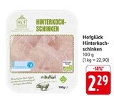 Hinterkochschinken Angebote von Hofglück bei E center Konstanz für 2,29 €