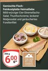 Gemischte Fisch-Feinkostplatte Heimatliebe im Angebot bei GLOBUS in Erftstadt Gemischte Fisch-Feinkostplatte Heimatliebe Angebote von Von Hand mit Herz Globus bei GLOBUS Erftstadt für 6,00 €